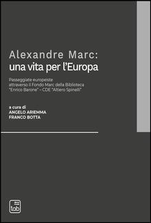 Alexandre Marc: una vita per l’Europa PDF