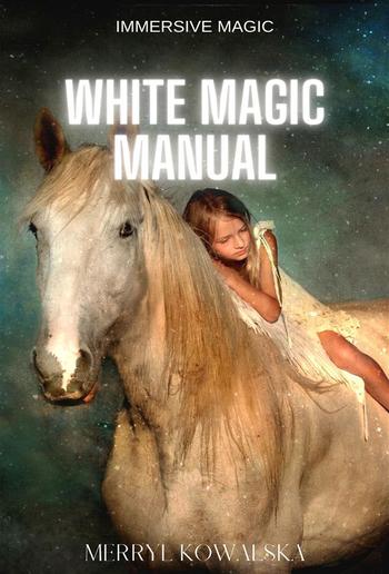 Immersive Magic: White Magic Manual PDF