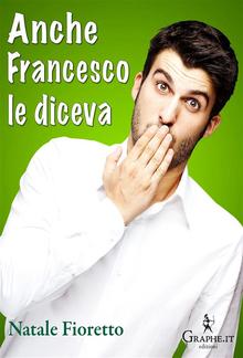 Anche Francesco le diceva PDF