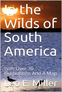 In the Wilds of South America PDF