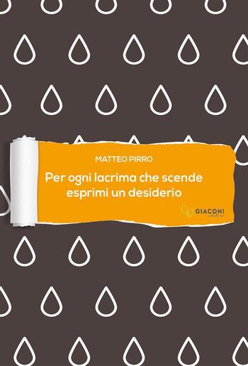 Per ogni lacrima che scende esprimi un desiderio PDF