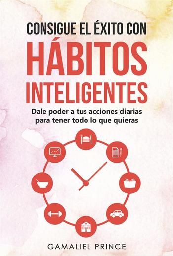 Consigue el éxito con hábitos inteligentes PDF