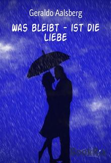 Was bleibt - ist die Liebe PDF