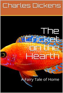 The Cricket on the Hearth: A Fairy Tale of Home PDF