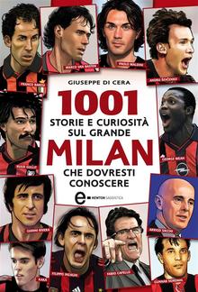 1001 storie e curiosità sul grande Milan che dovresti conoscere PDF