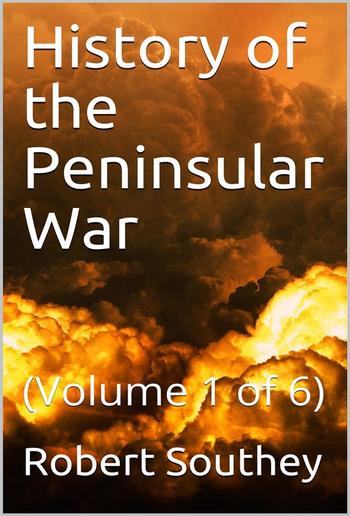 History of the Peninsular War Volume I (of 6) PDF