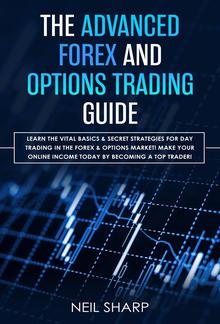 The Advanced Forex and Options Trading Guide PDF