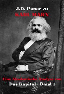 J.D. Ponce zu Karl Marx: Eine Akademische Analyse von Das Kapital - Band 1 PDF