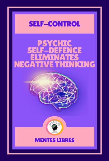 Psychic Self-defence Eliminates Negative Thinking - Self-control ( 2 Books) PDF