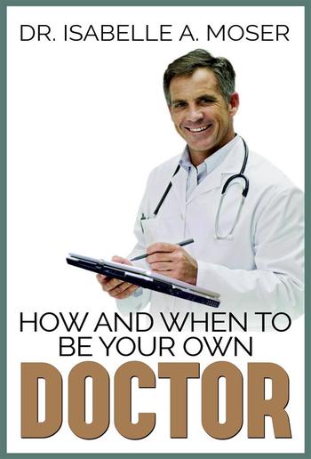 How and When to Be Your Own Doctor PDF