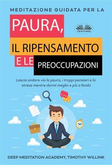 Meditazione Guidata Per La Paura, Il Ripensamento E Le Preoccupazioni PDF