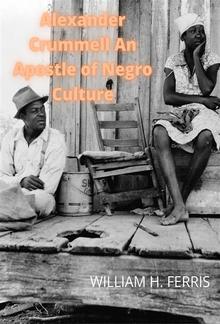 Alexander Crummell An Apostle Of Negro Culture PDF