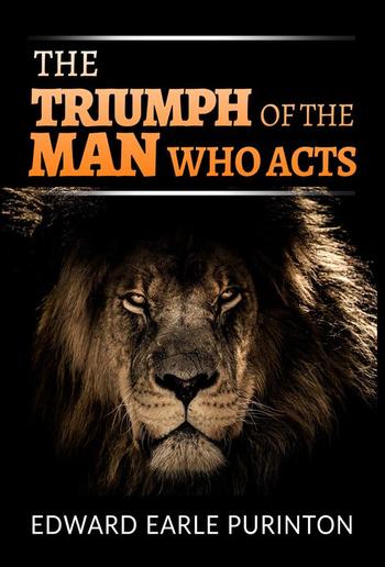 The Triumph of the Man who Acts PDF