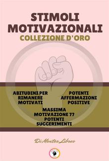 Abitudini per rimanere motivati - massima motivazione 77 potenti suggerimenti - potenti affermazioni positive (3 libri) PDF