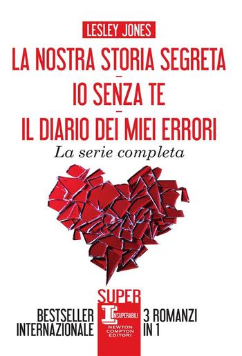 La nostra storia segreta - Io senza te - Il diario dei miei errori PDF