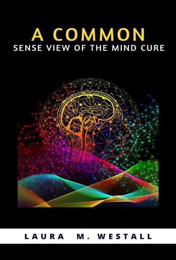 A common-sense view of the mind-cure PDF