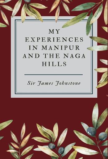 My Experiences in Manipur and the Naga Hills PDF