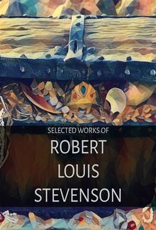 Selected Works of Robert Louis Stevenson (Illustrated) PDF