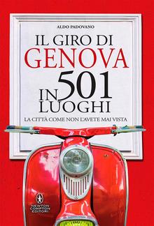 Il giro di Genova in 501 luoghi PDF