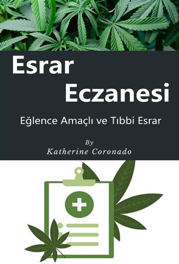 Esrar Eczanesi : Eğlence Amaçlı ve Tıbbi Esrar PDF