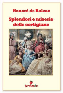 Splendori e miserie delle cortigiane PDF