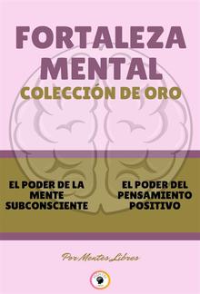 El poder de la mente subconsciente - el poder del pensamiento positivo (2 libros) PDF