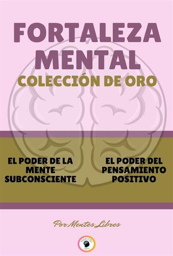 El poder de la mente subconsciente - el poder del pensamiento positivo (2 libros) PDF