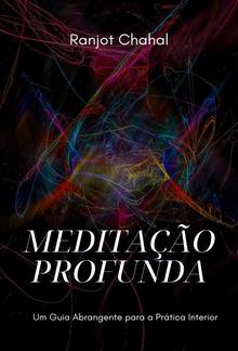 Meditação Profunda: Um Guia Abrangente para a Prática Interior PDF