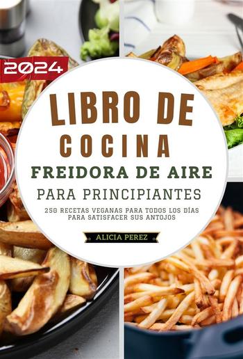 Libro de cocina freidora de aire para principiantes 2024 PDF Libro de cocina freidora de aire para principiantes 2024 PDF