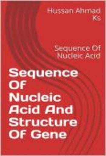 Sequence Of Nucleic Acid And Structure Of Gene PDF