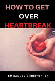 How to get over Heartbreak PDF