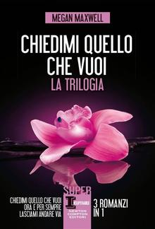 Chiedimi quello che vuoi. La trilogia PDF