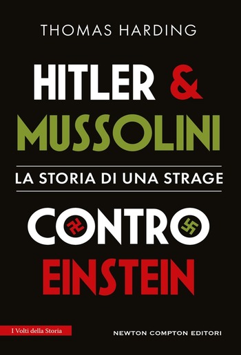 Hitler e Mussolini contro Einstein. La storia di una strage PDF