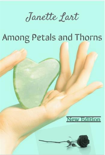 Among Petals and Thorns( new edition) PDF