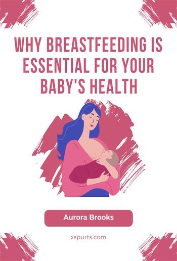 Why Breastfeeding is Essential for Your Baby's Health PDF