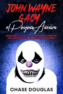 John Wayne Gacy, el Payaso Asesino PDF