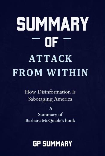 Summary of Attack from Within by Barbara McQuade: How Disinformation Is Sabotaging America PDF