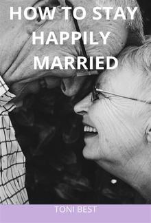 How To Stay Happily Married PDF