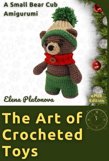 The Art of Crocheted Toys - A Small Bear Cub Amigurumi PDF