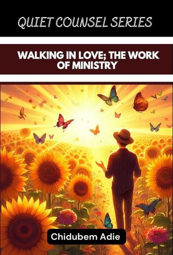 WALKING IN LOVE; THE WORK OF MINISTRY PDF