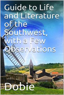 Guide to Life and Literature of the Southwest, with a Few Observations PDF