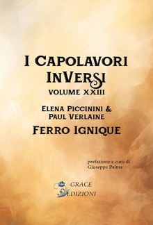 I Capolavori InVersi XXIII: Ferro ignique PDF