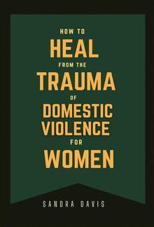 How to Heal From The Trauma of Domestic Violence For women PDF