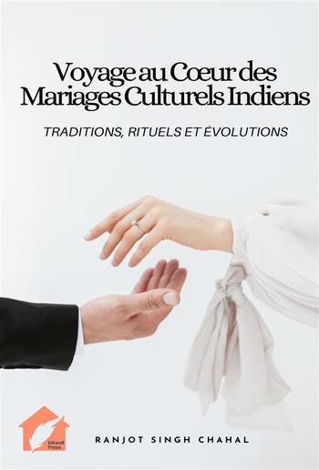 Voyage au Cœur des Mariages Culturels Indiens: Traditions, Rituels et Évolutions PDF