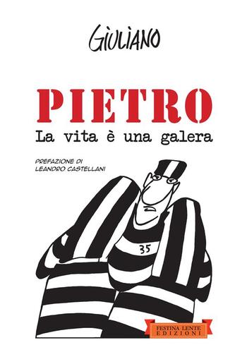 Pietro. La vita è una galera PDF Pietro. La vita è una galera PDF