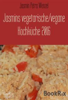 Jasmins vegetarische/vegane Kochküche 2016 PDF