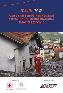 IDRL IN ITALY. A Study on Strengthening Legal Preparedness for International Disaster Response PDF