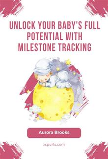 Unlock Your Baby's Full Potential with Milestone Tracking PDF