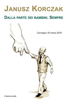 Janusz Korczak. Dalla parte dei bambini. Sempre PDF