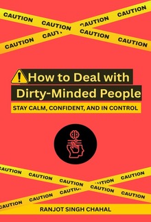 How to Deal with Dirty-Minded People: Stay Calm, Confident, and in Control PDF
